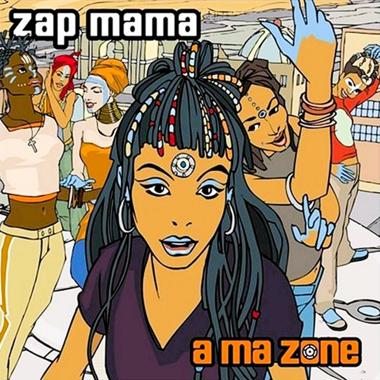 Zap Mama -  A Ma Zone